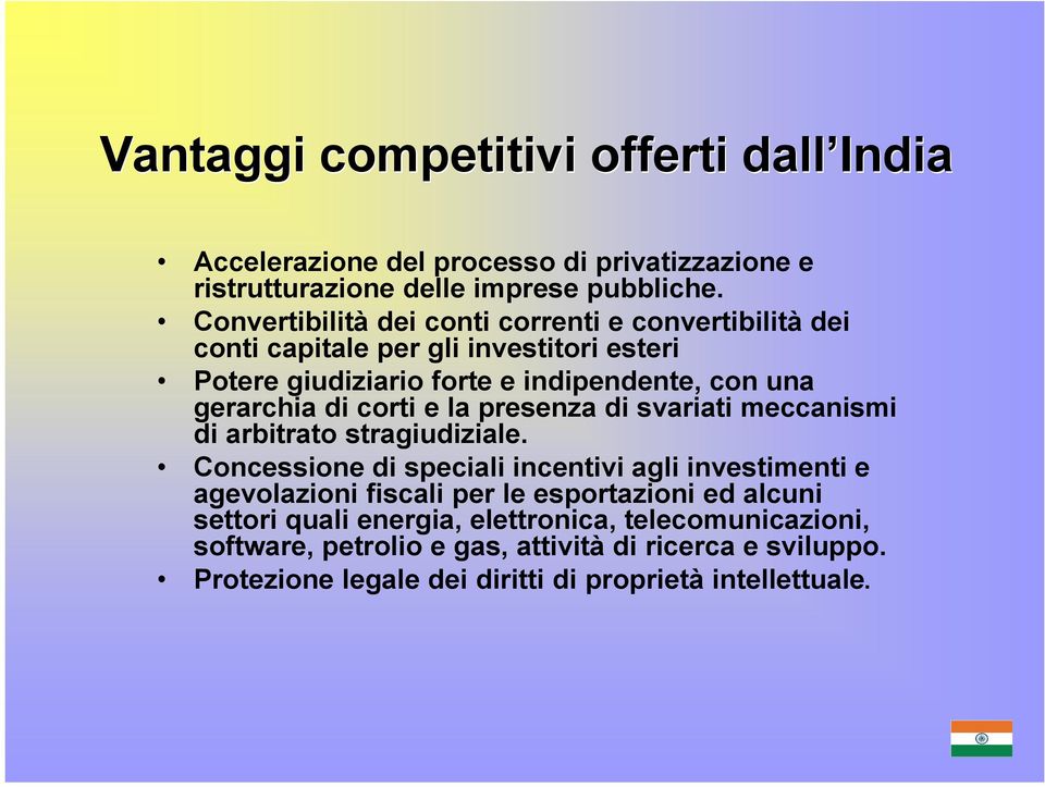 corti e la presenza di svariati meccanismi di arbitrato stragiudiziale.