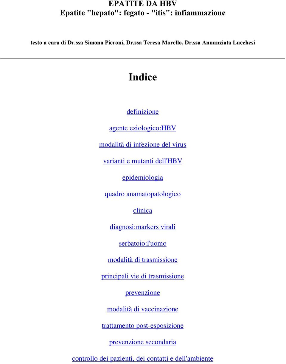 infezione del virus varianti e mutanti dell'hbv epidemiologia quadro anamatopatologico clinica diagnosi:markers virali