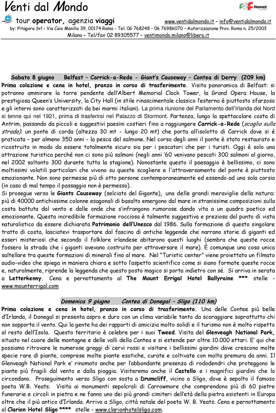 classico l esterno è piuttosto sfarzoso e gli interni sono caratterizzati da bei marmi italiani).