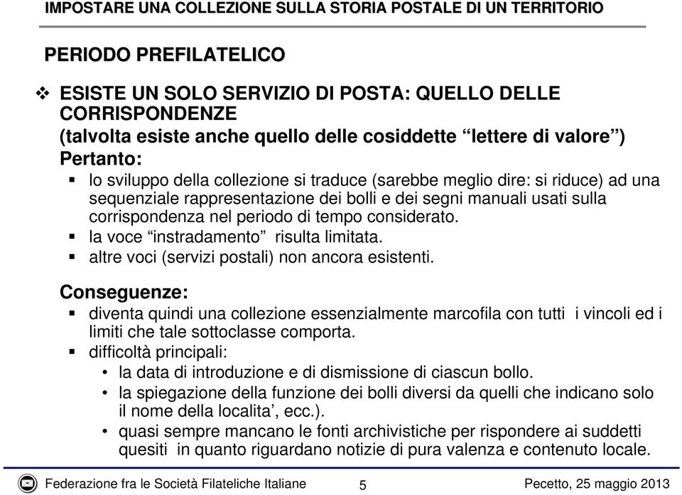 la voce instradamento risulta limitata. altre voci (servizi postali) non ancora esistenti.