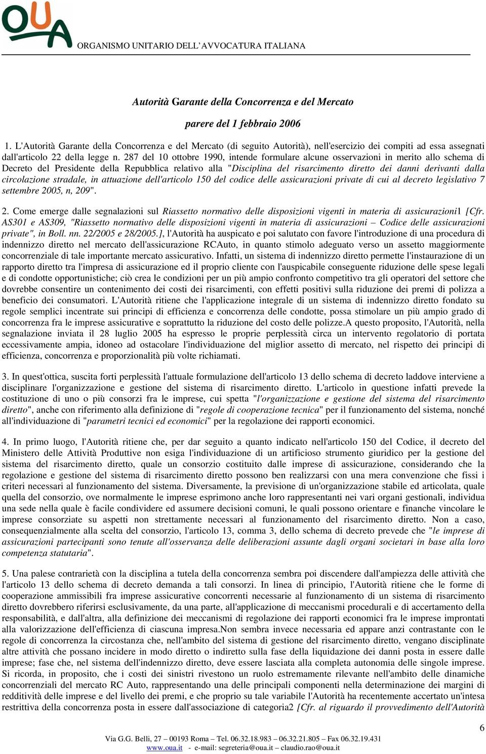 287 del 10 ottobre 1990, intende formulare alcune osservazioni in merito allo schema di Decreto del Presidente della Repubblica relativo alla "Disciplina del risarcimento diretto dei danni derivanti