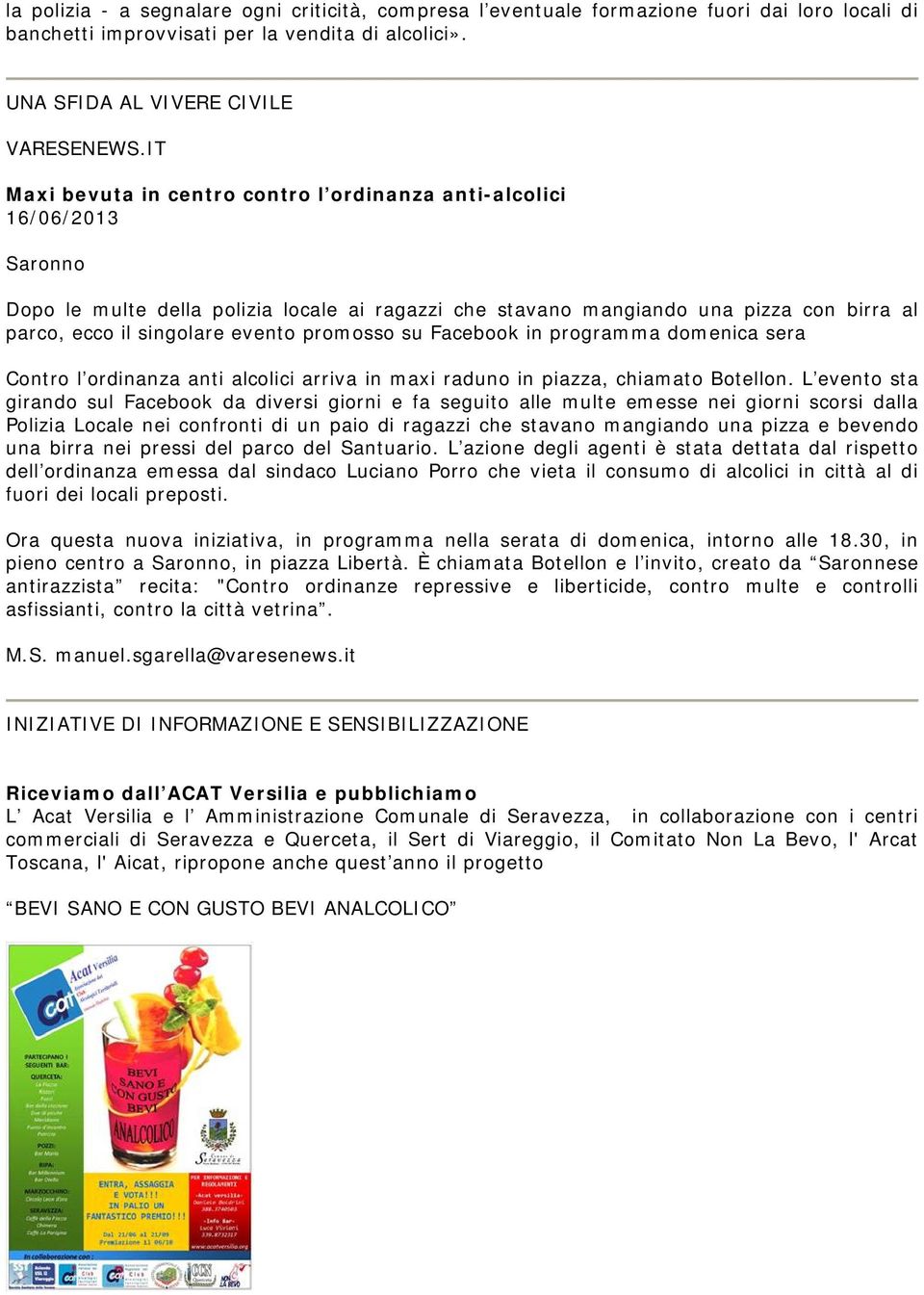 promosso su Facebook in programma domenica sera Contro l ordinanza anti alcolici arriva in maxi raduno in piazza, chiamato Botellon.