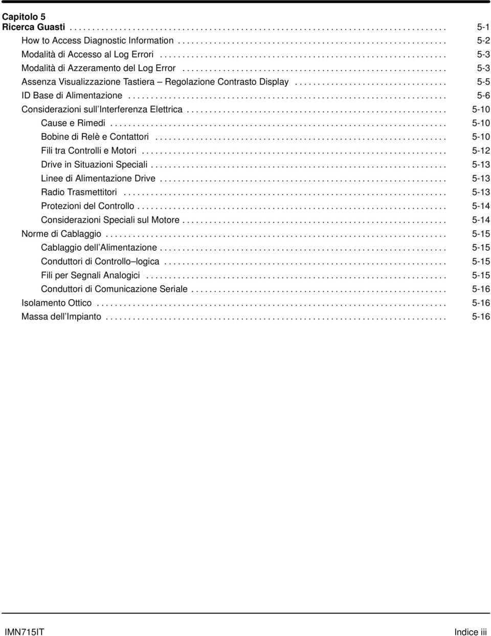 ................................. 5-5 ID Base di Alimentazione....................................................................... 5-6 Considerazioni sull Interferenza Elettrica.