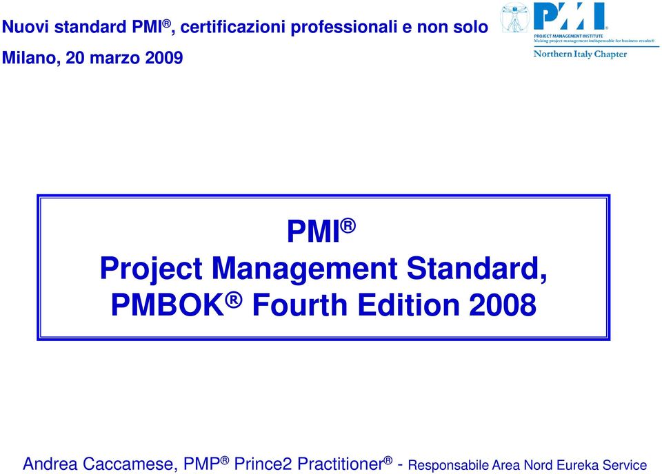 Standard, PMBOK Fourth Edition 2008 Andrea Caccamese,