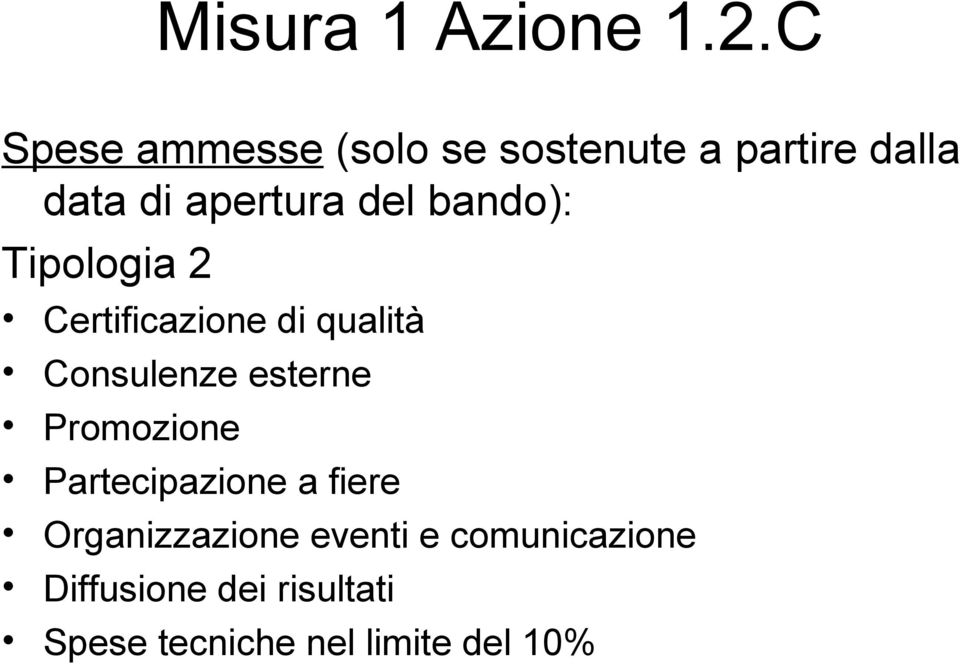 bando): Tipologia 2 Certificazione di qualità Consulenze esterne