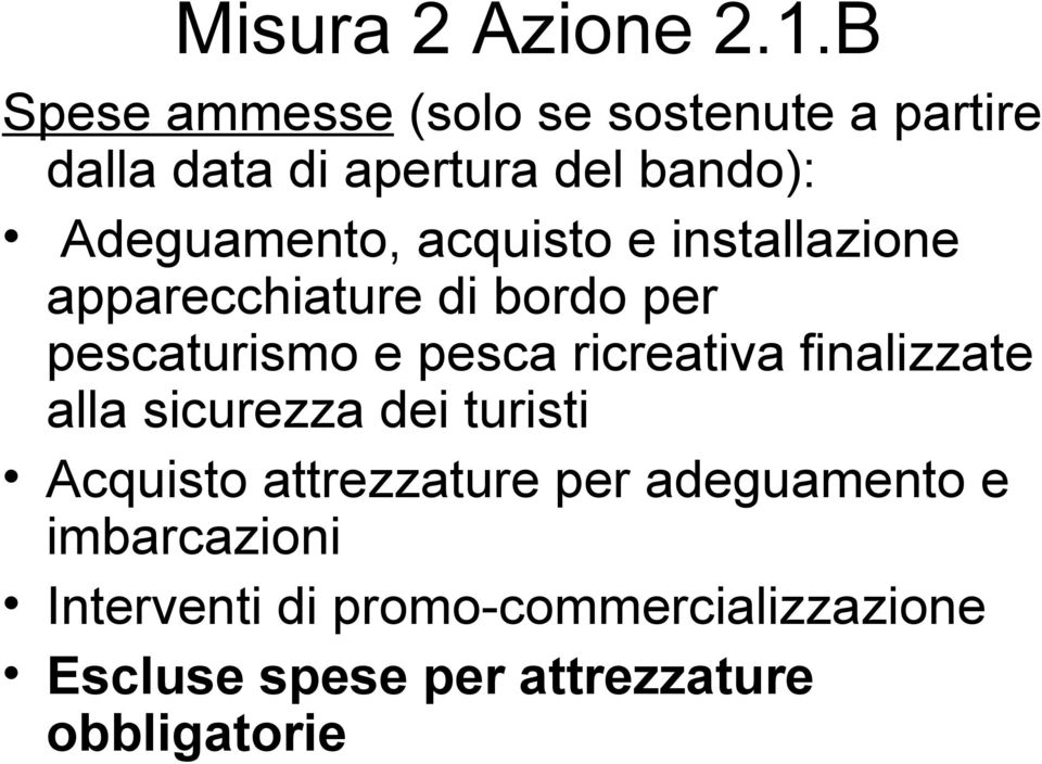 acquisto e installazione apparecchiature di bordo per pescaturismo e pesca ricreativa