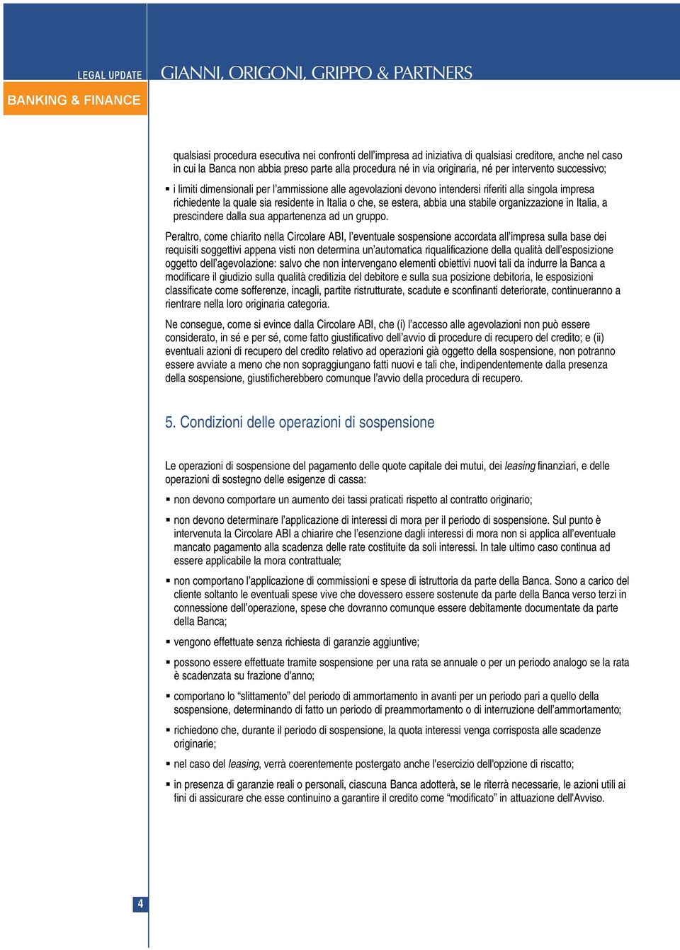 una stabile organizzazione in Italia, a prescindere dalla sua appartenenza ad un gruppo.