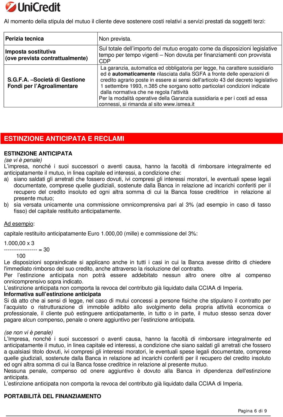 carattere sussidiario ed è automaticamente rilasciata dalla SGFA a fronte delle operazioni di credito agrario poste in essere ai sensi dell'articolo 43 del decreto legislativo 1 settembre 1993, n.