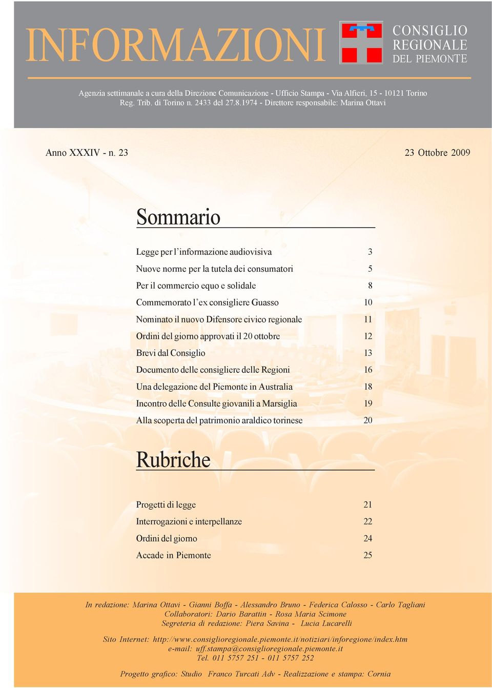 l ex consigliere Guasso 10 Nominato il nuovo Difensore civico regionale 11 Ordini del giorno approvati il 20 ottobre 12 Brevi dal Consiglio 13 Documento delle consigliere delle Regioni 16 Una