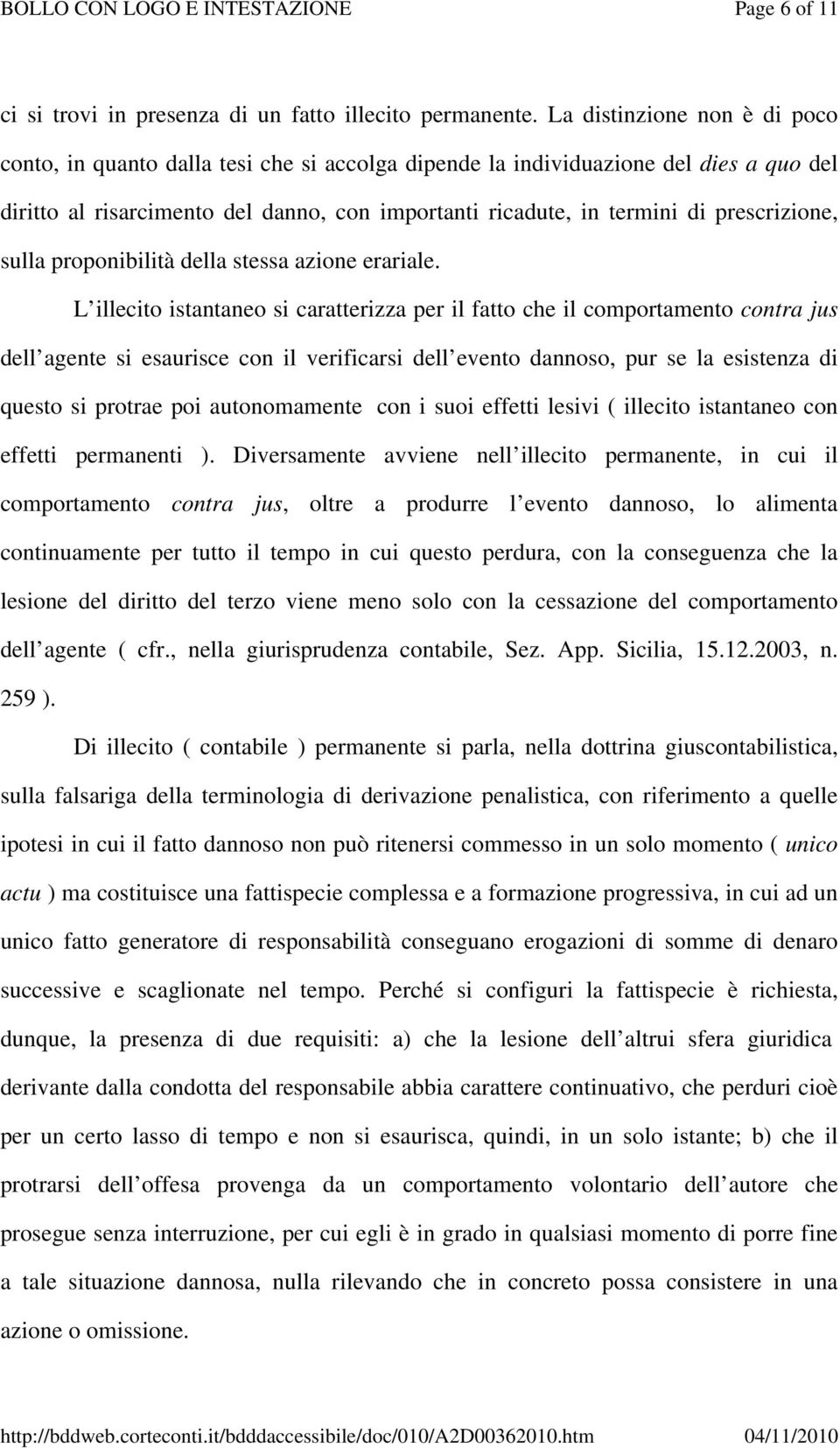 prescrizione, sulla proponibilità della stessa azione erariale.