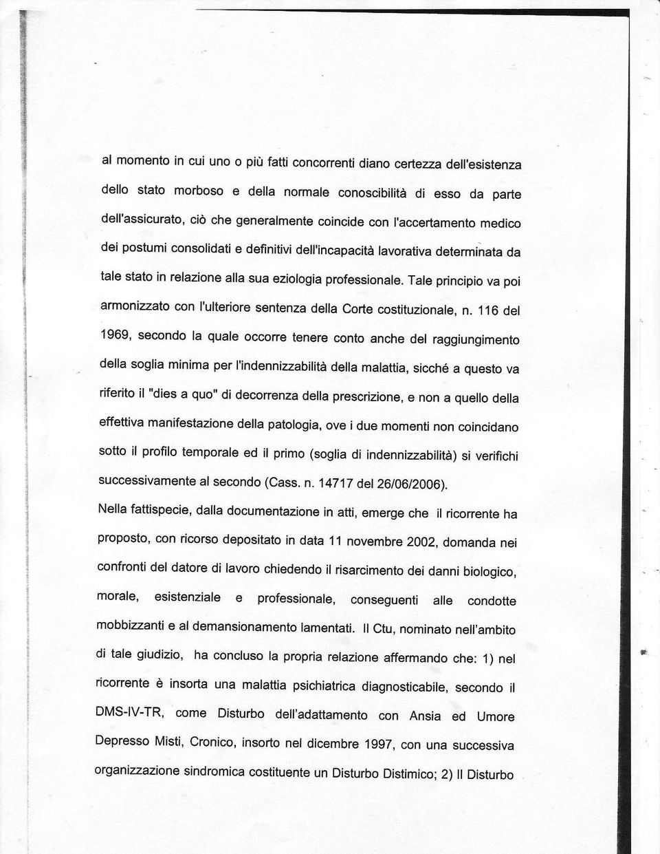 Tale principio va poi armonizzato con l'ulteriore sentenza della Corte costituzionale. n.