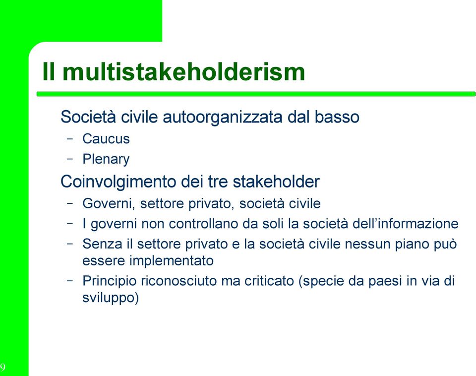 soli la società dell informazione Senza il settore privato e la società civile nessun piano