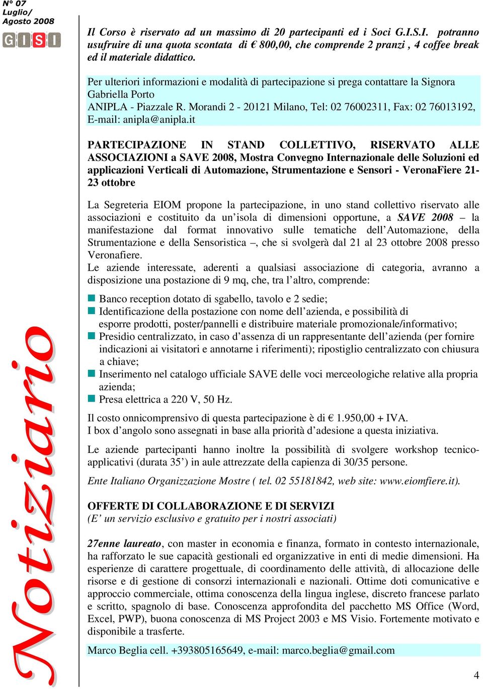 Morandi 2-20121 Milano, Tel: 02 76002311, Fax: 02 76013192, E-mail: anipla@anipla.
