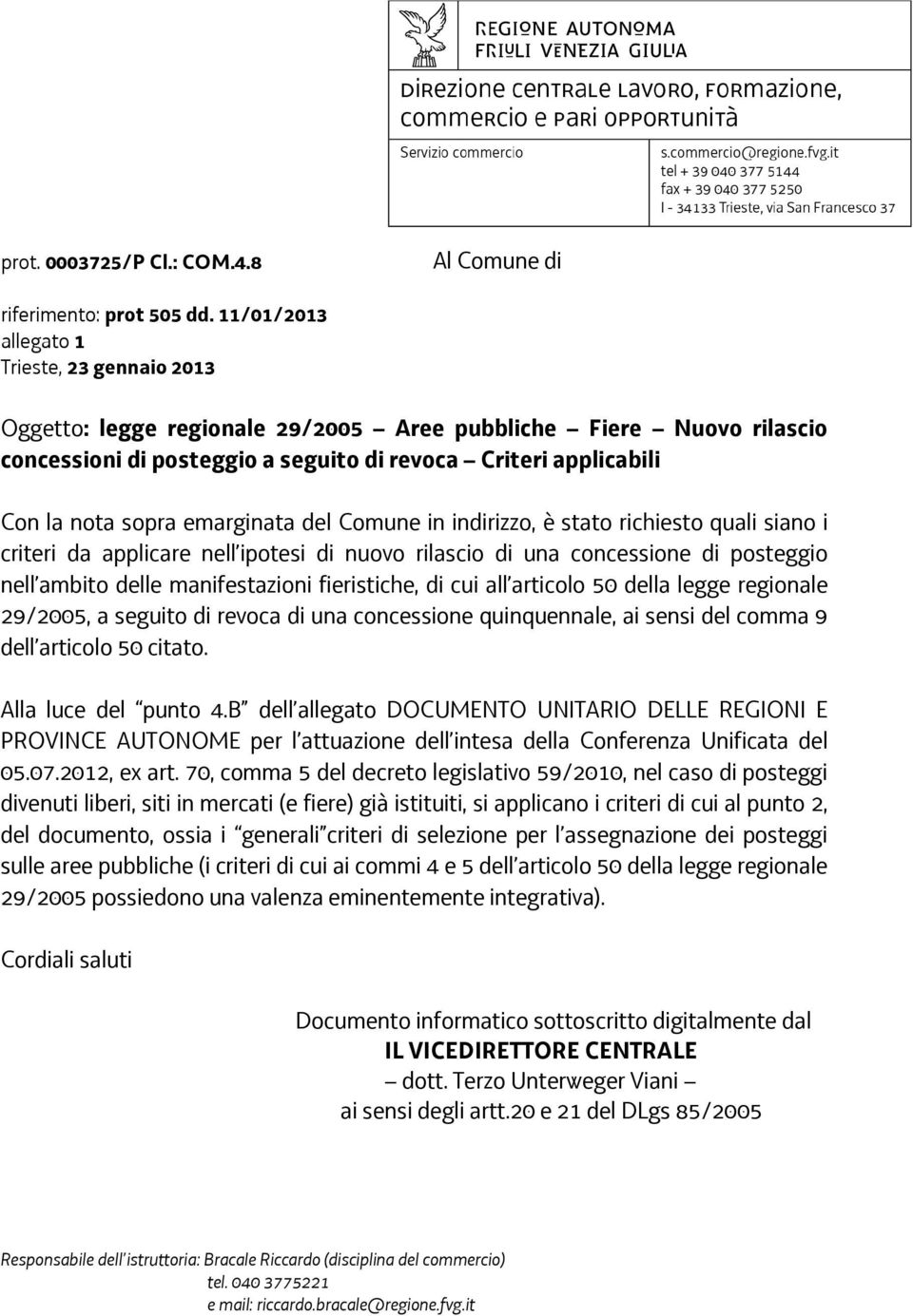 emarginata del Comune in indirizzo, è stato richiesto quali siano i criteri da applicare nell ipotesi di nuovo rilascio di una concessione di posteggio nell ambito delle manifestazioni fieristiche,