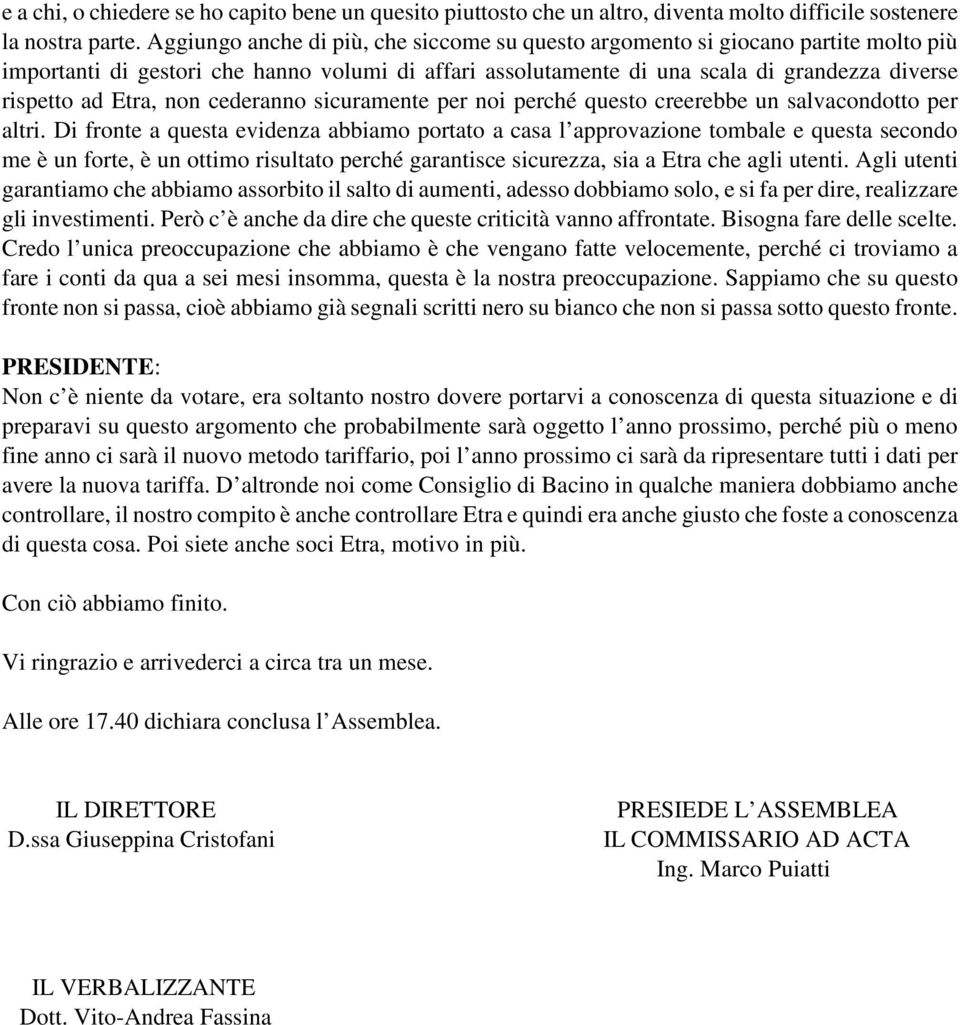 non cederanno sicuramente per noi perché questo creerebbe un salvacondotto per altri.