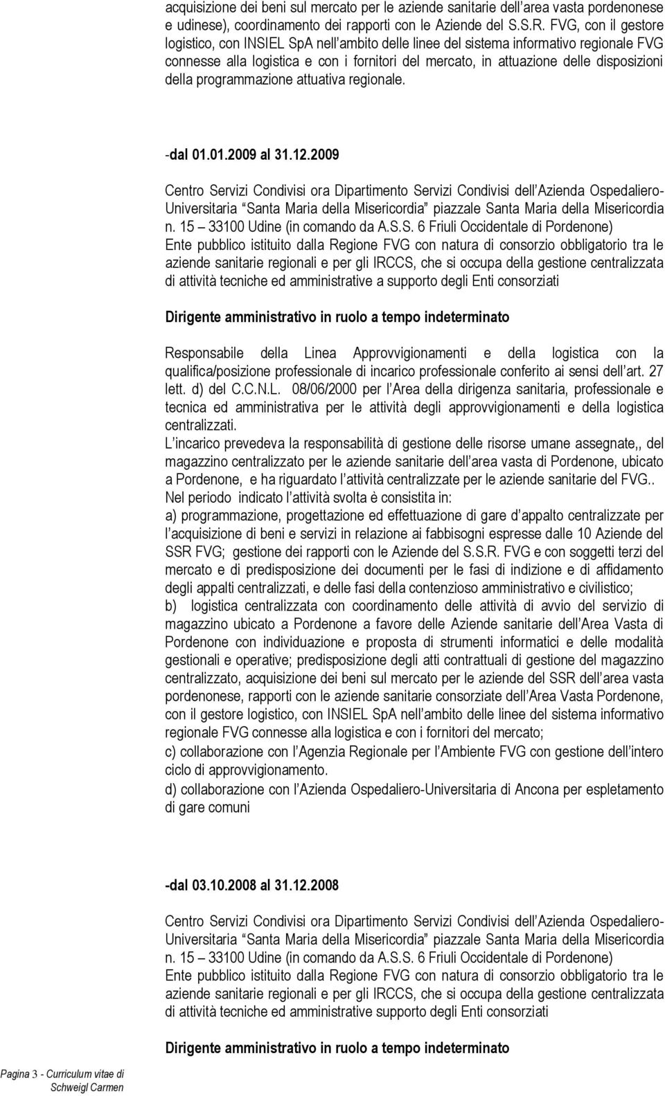 della programmazione attuativa regionale. -dal 01.01.2009 al 31.12.