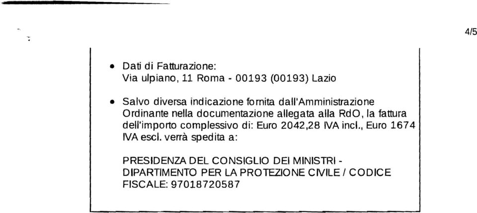 dell'importo complessivo di: Euro 2042,28 IVA incl., Euro 1674 IVA esci.