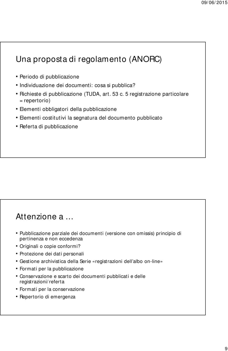 Pubblicazione parziale dei documenti (versione con omissis) principio di pertinenza e non eccedenza Originali o copie conformi?