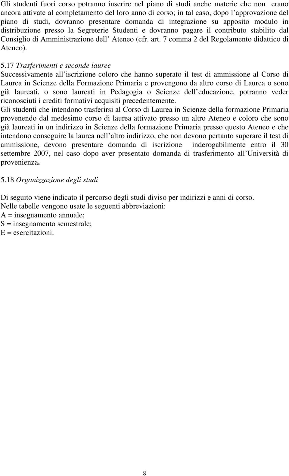 art. 7 comma del Regolamento didattico di Ateneo). 5.