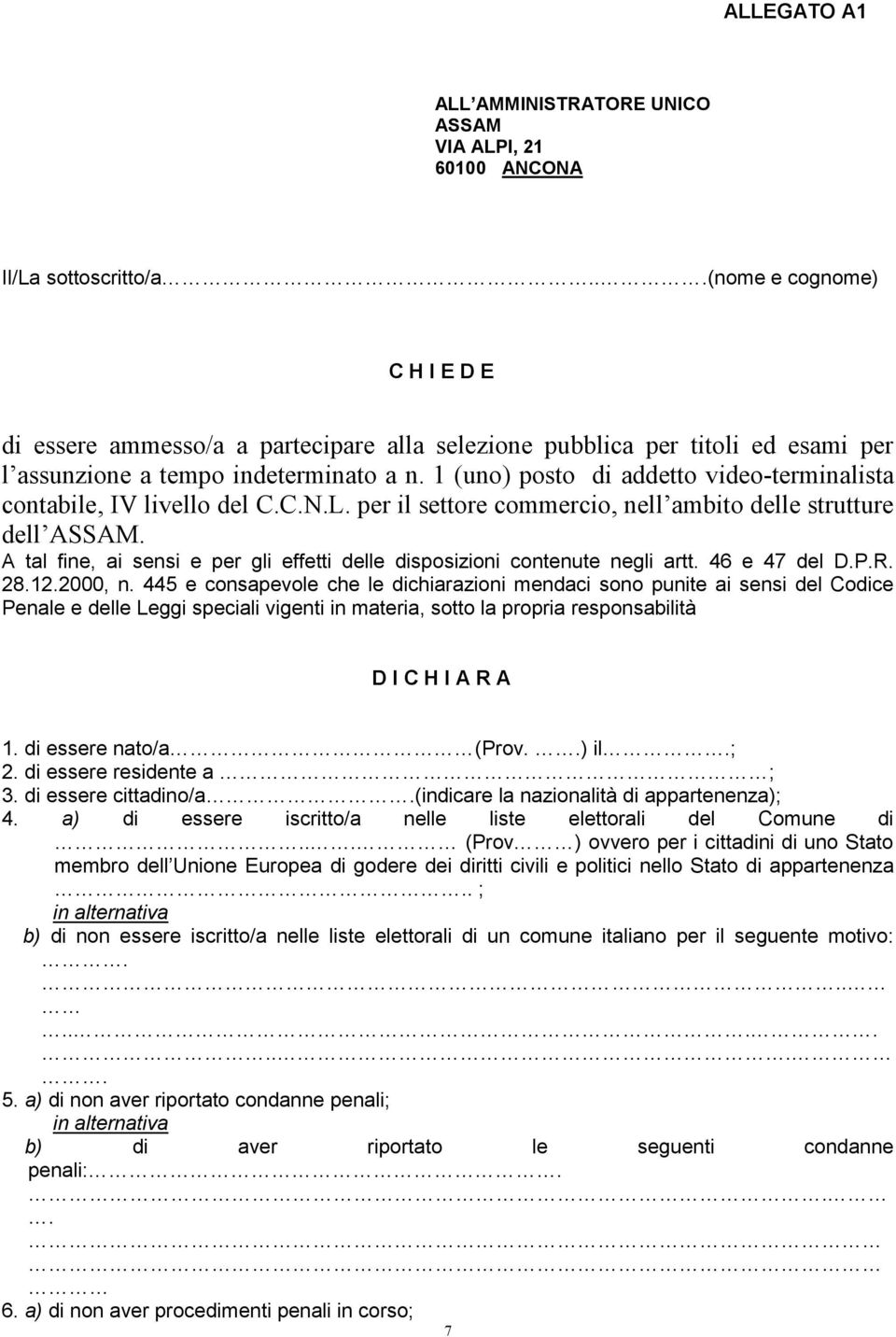 1 (uno) posto di addetto video-terminalista contabile, IV livello del C.C.N.L. per il settore commercio, nell ambito delle strutture dell ASSAM.