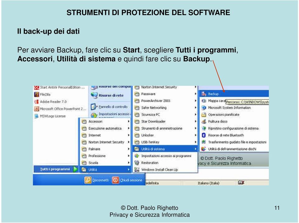 Start, scegliere Tutti i programmi, Accessori,