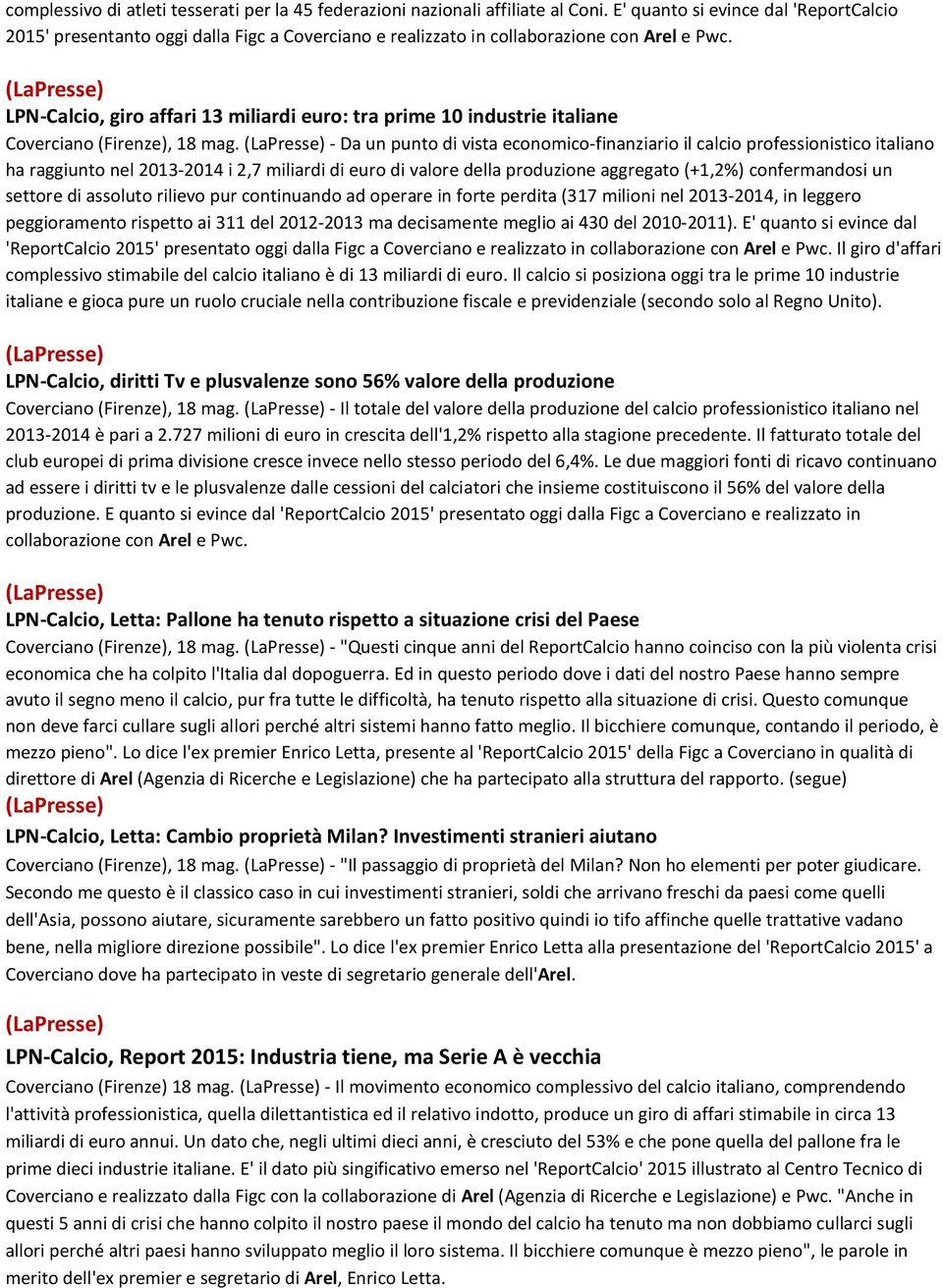 LPN-Calcio, giro affari 13 miliardi euro: tra prime 10 industrie italiane Coverciano (Firenze), 18 mag.