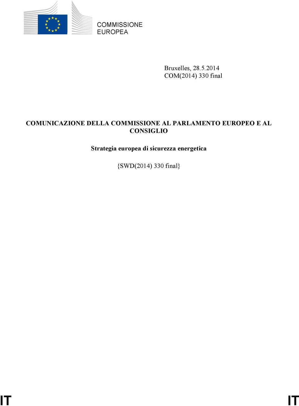 COMMISSIONE AL PARLAMENTO EUROPEO E AL CONSIGLIO