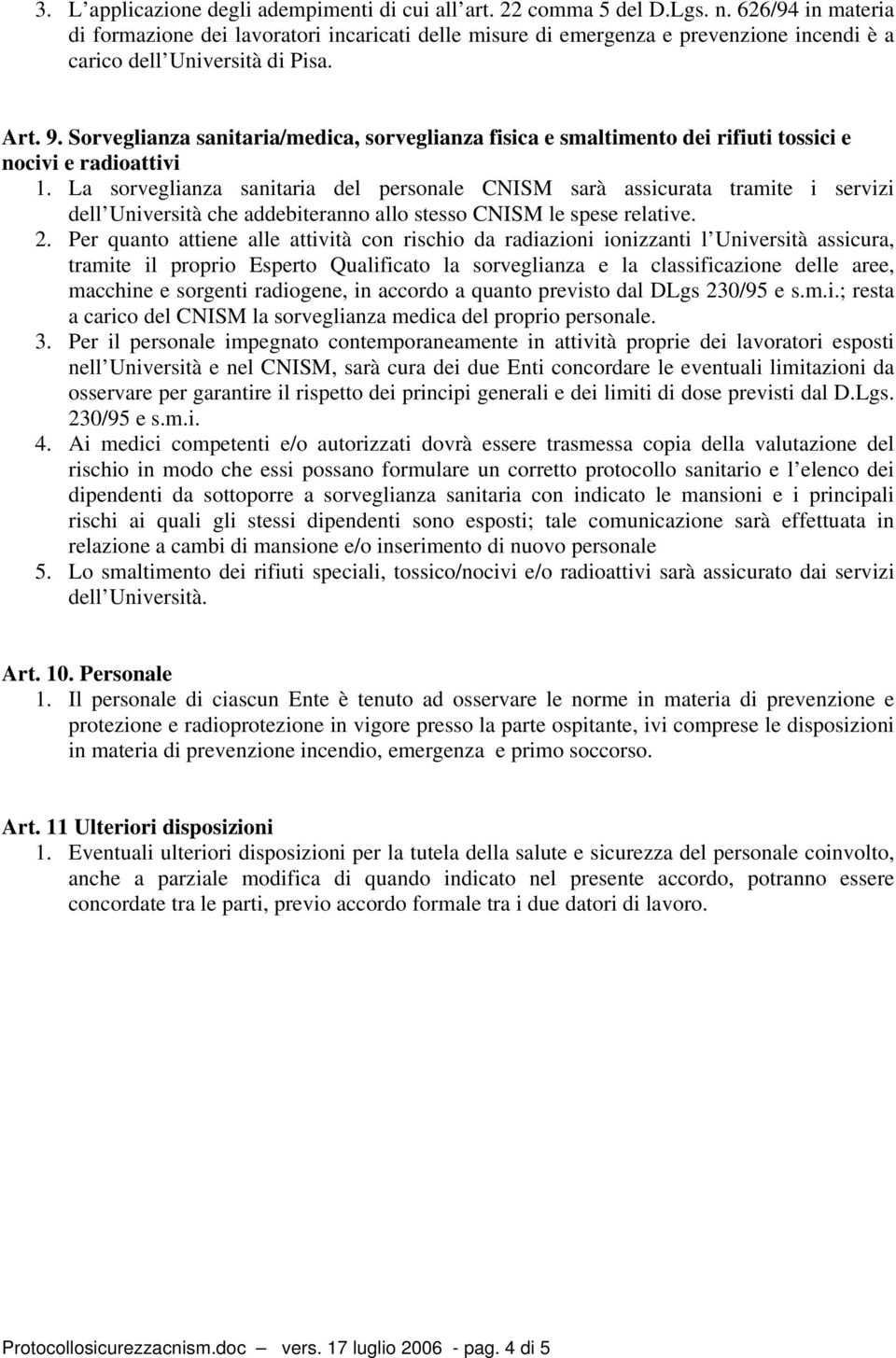 Sorveglianza sanitaria/medica, sorveglianza fisica e smaltimento dei rifiuti tossici e nocivi e radioattivi 1.