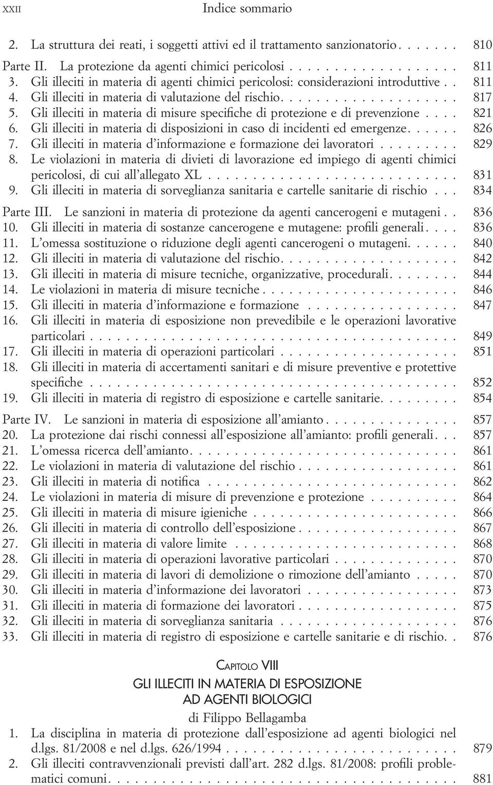 Gli illeciti in materia di misure specifiche di protezione e di prevenzione... 821 6. Gli illeciti in materia di disposizioni in caso di incidenti ed emergenze.... 826 7.