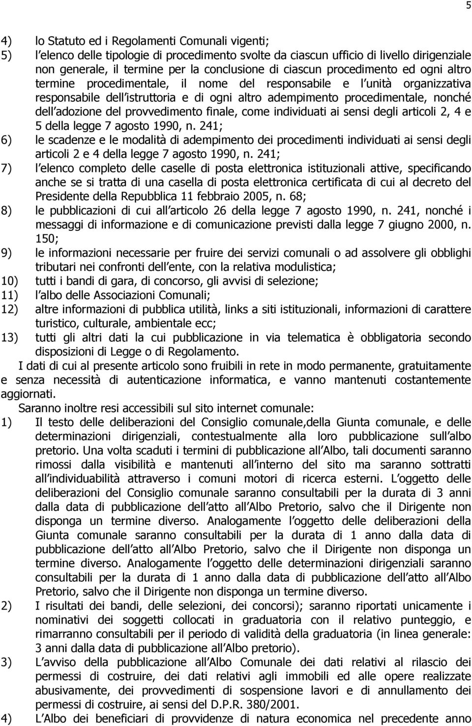 provvedimento finale, come individuati ai sensi degli articoli 2, 4 e 5 della legge 7 agosto 1990, n.