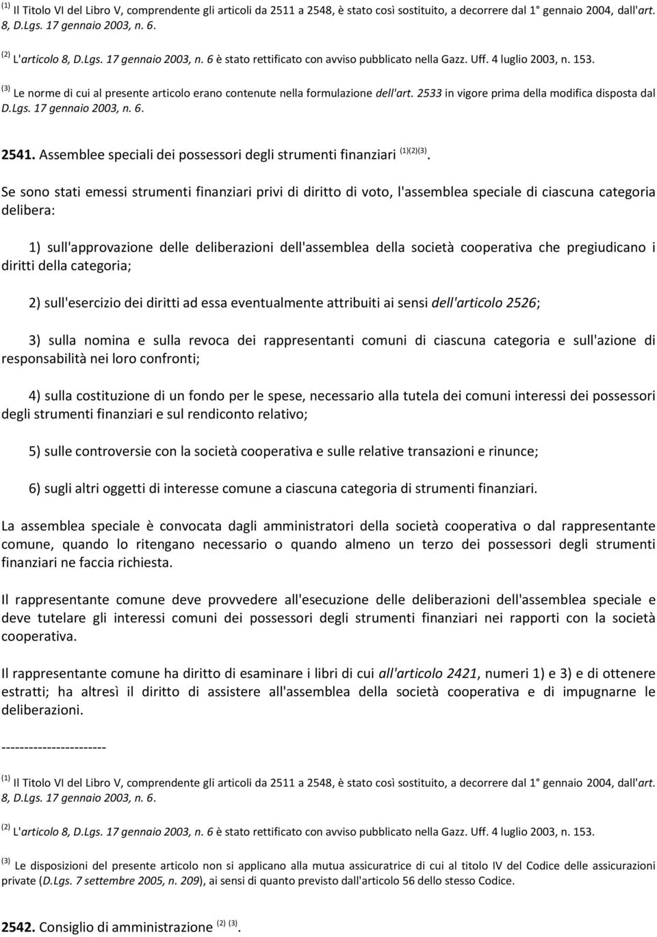 Assemblee speciali dei possessori degli strumenti finanziari (1)(2)(3).