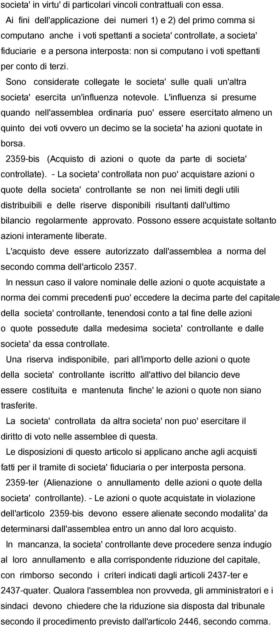 spettanti per conto di terzi. Sono considerate collegate le societa' sulle quali un'altra societa' esercita un'influenza notevole.