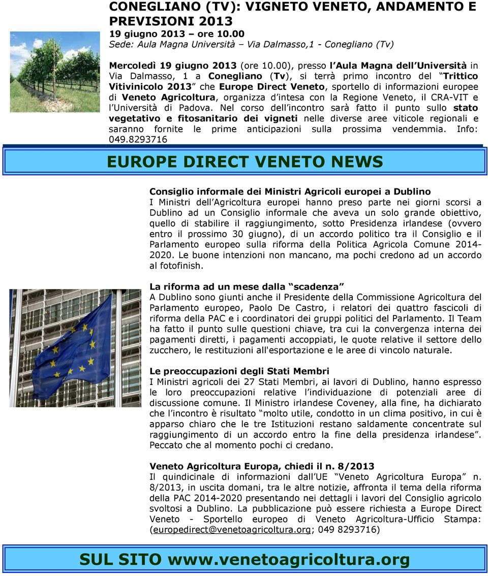 Veneto Agricoltura, organizza d intesa con la Regione Veneto, il CRA-VIT e l Università di Padova.