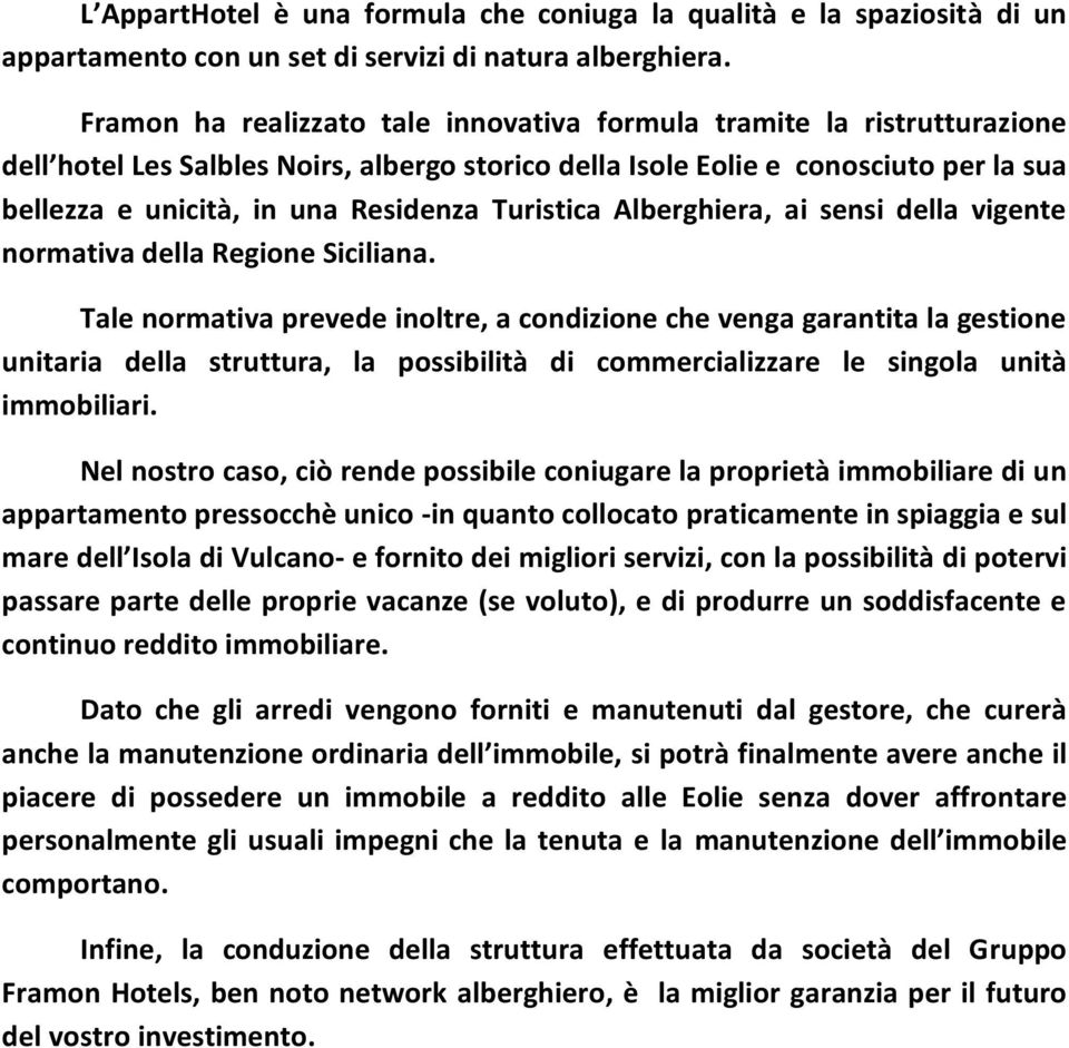 Turistica Alberghiera, ai sensi della vigente normativa della Regione Siciliana.