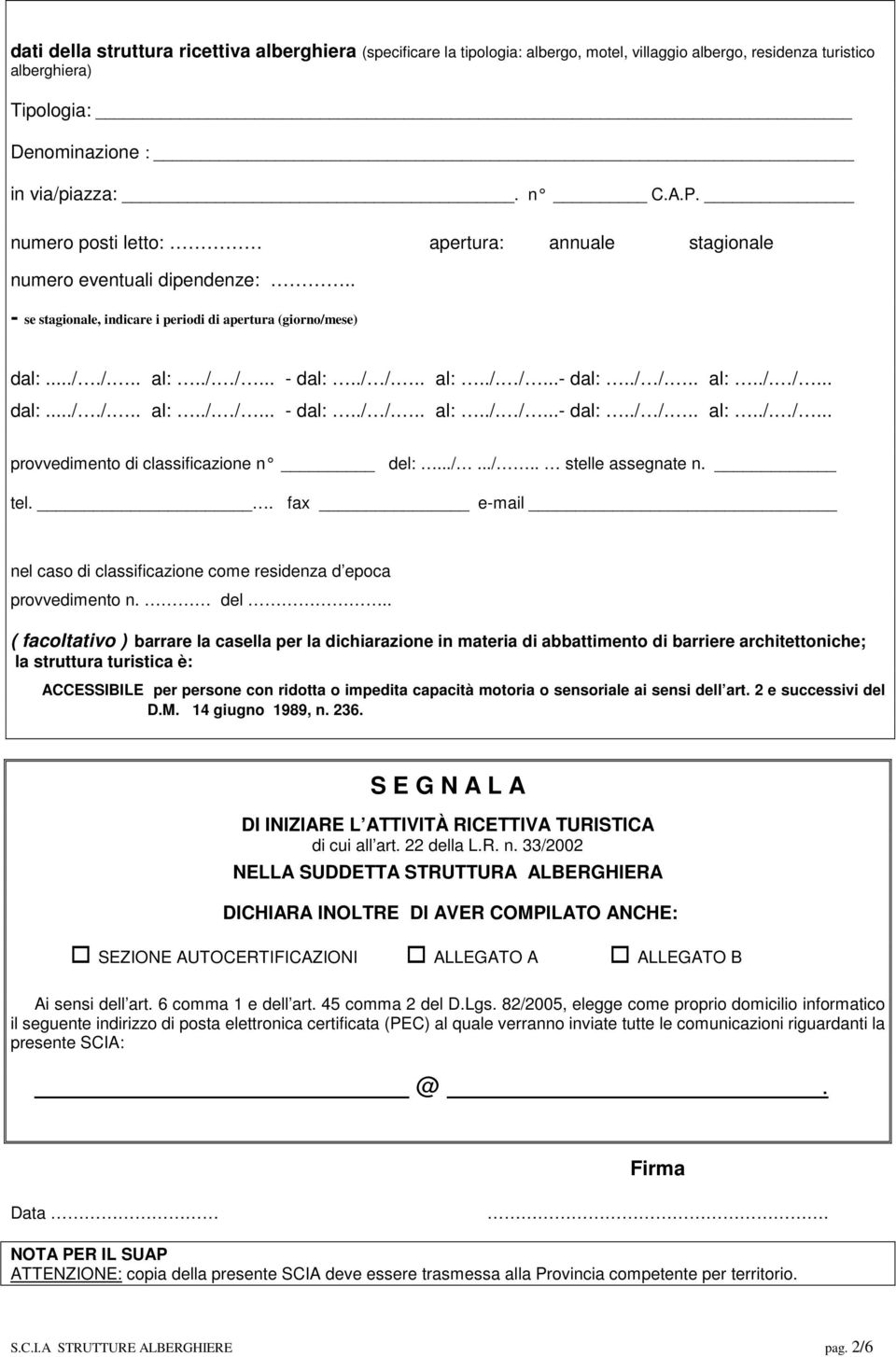 .. - dal:../ /... al:../. /...- dal:../ /... al:../. /... dal:..././... al:../. /... - dal:../ /... al:../. /...- dal:../ /... al:../. /... provvedimento di classificazione n d el:.../.../.. stelle assegnate n.