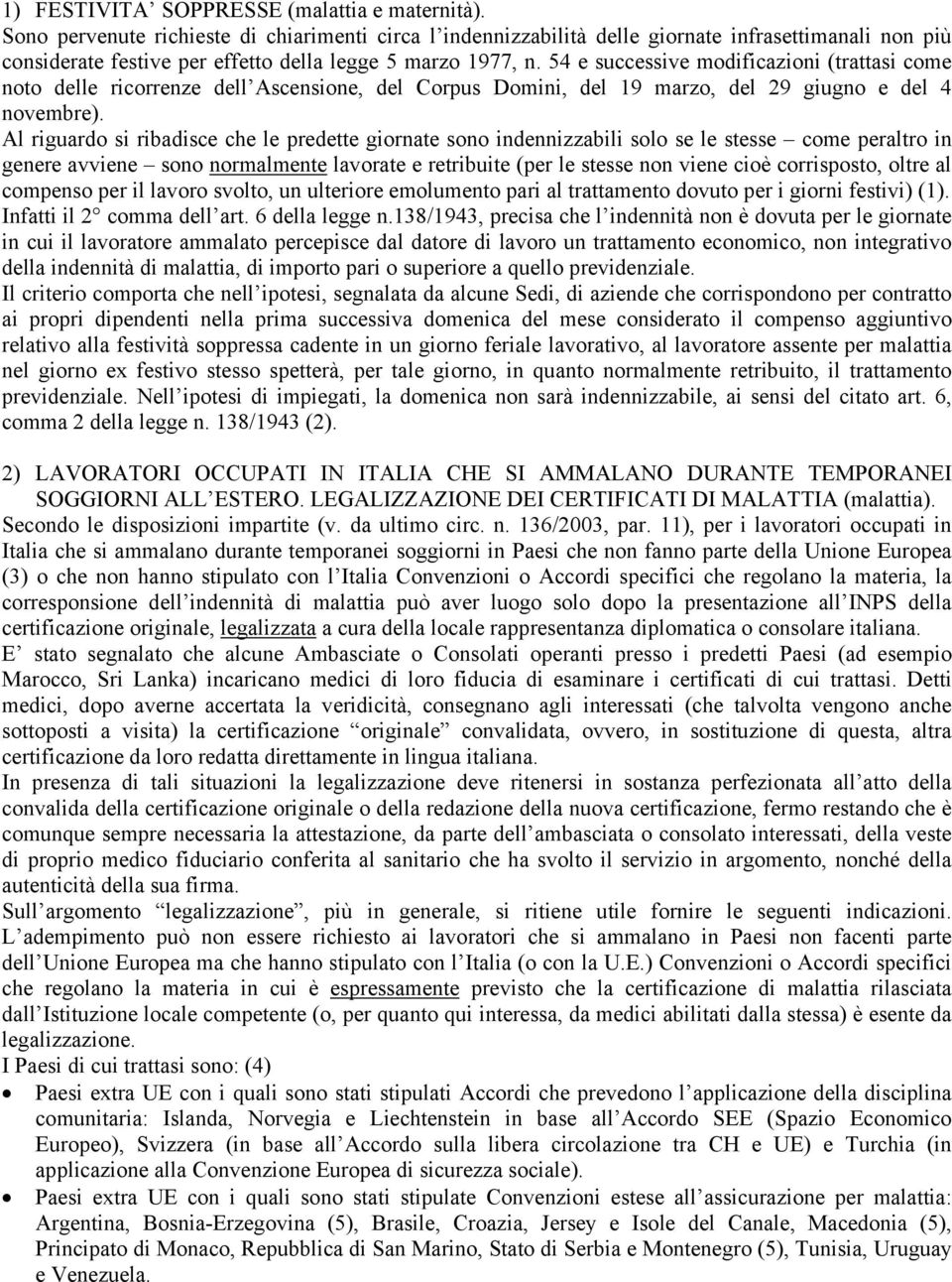 54 e successive modificazioni (trattasi come noto delle ricorrenze dell Ascensione, del Corpus Domini, del 19 marzo, del 29 giugno e del 4 novembre).