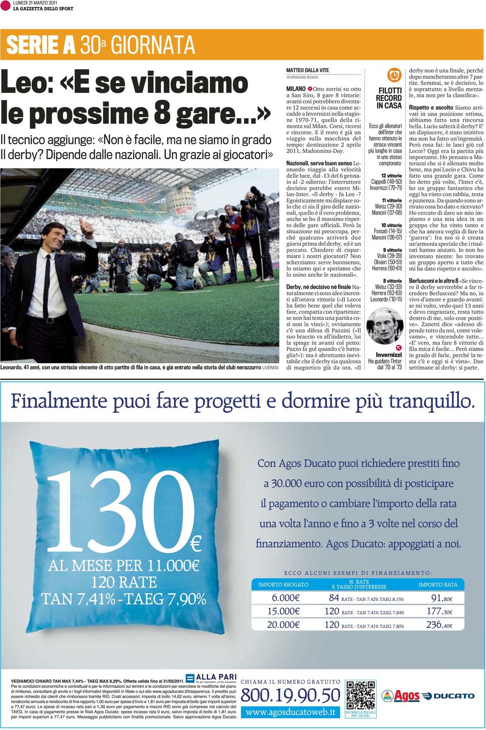 otto a San Siro, 8 gare 8 vittorie: avanti così potrebbero diventare 1 successi in casa come accadde a Invernizzi nella stagione 1970-71, quella della rimonta sul Milan. Corsi, ricorsi e rincorse.