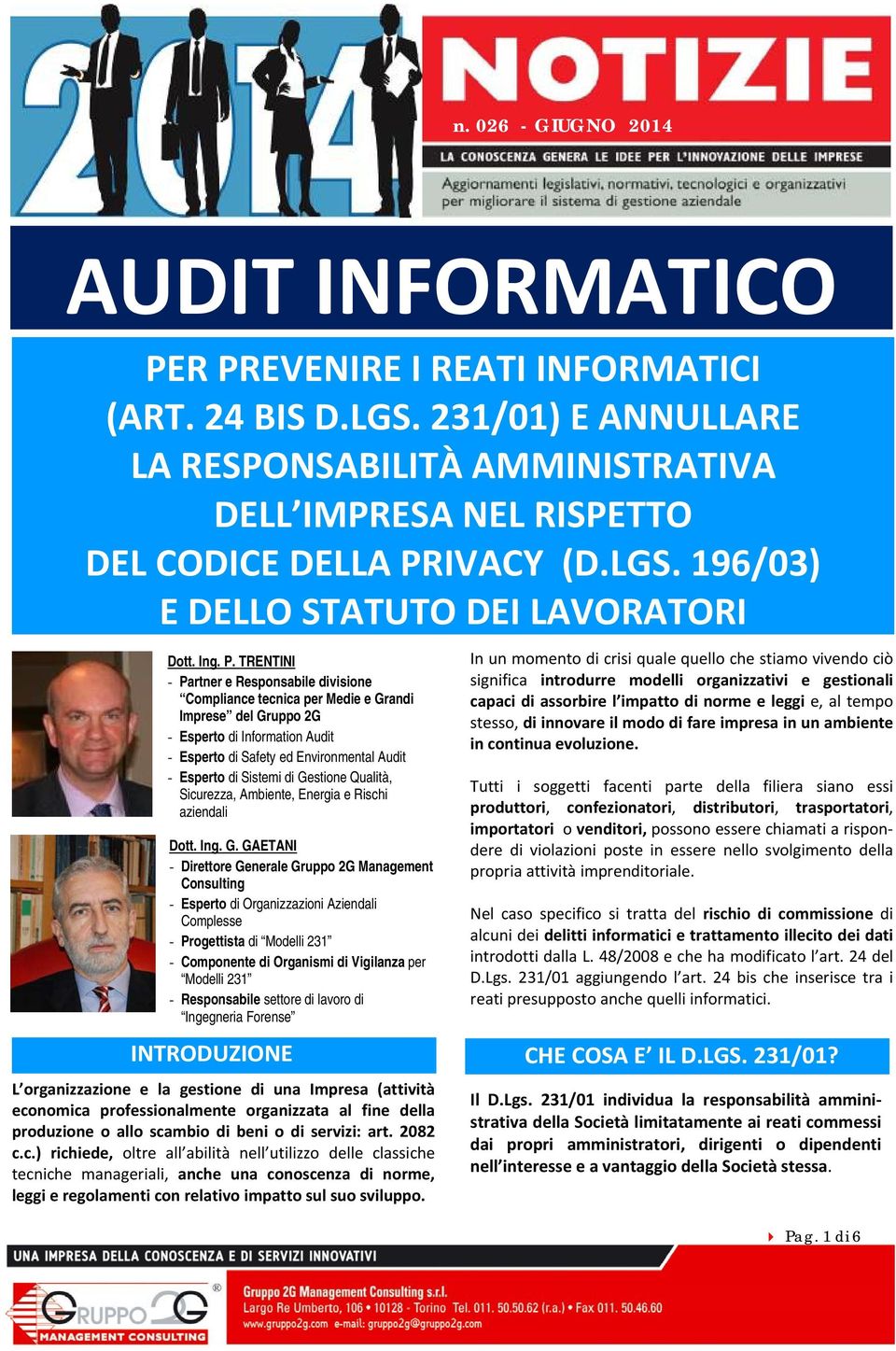 TRENTINI - Partner e Responsabile divisione Compliance tecnica per Medie e Grandi Imprese del Gruppo 2G - Esperto di Information Audit - Esperto di Safety ed Environmental Audit - Esperto di Sistemi