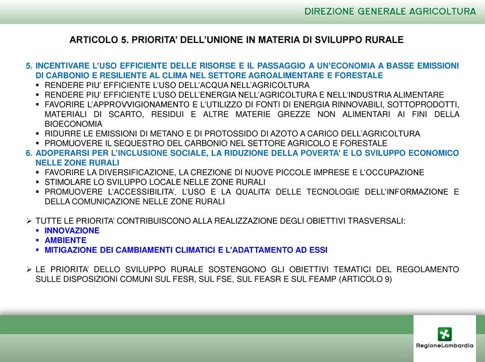 ACQUA NELL AGRICOLTURA RENDERE PIU EFFICIENTE L USO DELL ENERGIA NELL AGRICOLTURA E NELL INDUSTRIA ALIMENTARE FAVORIRE L APPROVVIGIONAMENTO E L UTILIZZO DI FONTI DI ENERGIA RINNOVABILI,