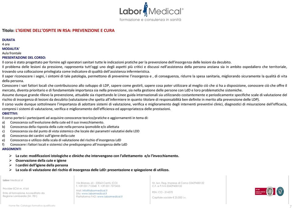 Il problema delle lesioni da pressione, rappresenta tutt oggi uno degli aspetti più critici e discussi nell assistenza della persona anziana sia in ambito ospedaliero che territoriale, trovando una