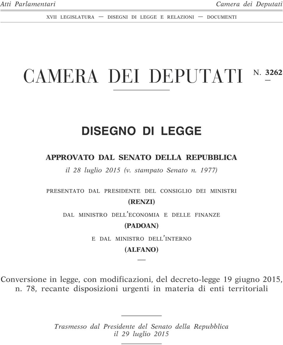 1977) PRESENTATO DAL PRESIDENTE DEL CONSIGLIO DEI MINISTRI (RENZI) DAL MINISTRO DELL ECONOMIA E DELLE FINANZE (PADOAN) E DAL