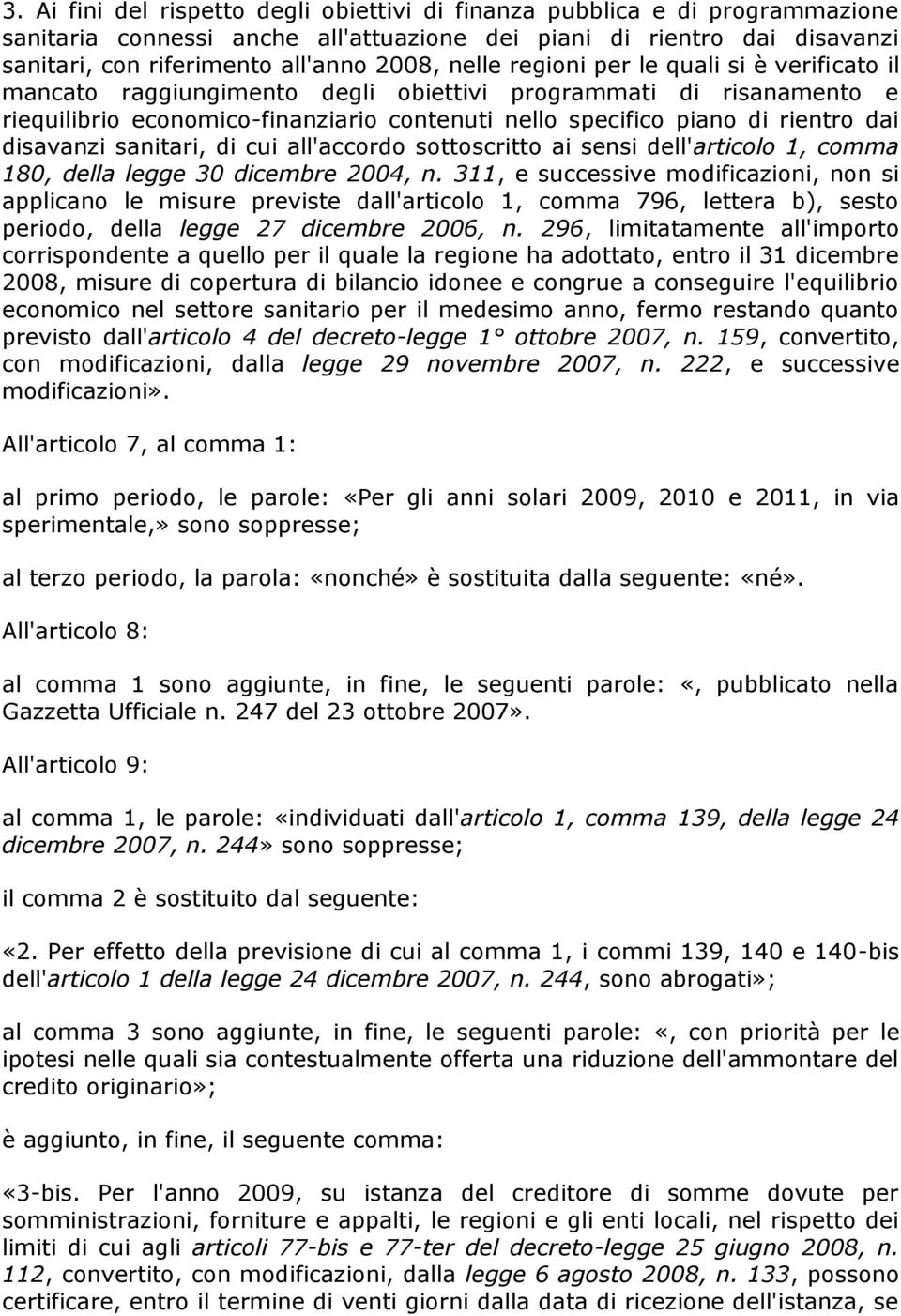 disavanzi sanitari, di cui all'accordo sottoscritto ai sensi dell'articolo 1, comma 180, della legge 30 dicembre 2004, n.