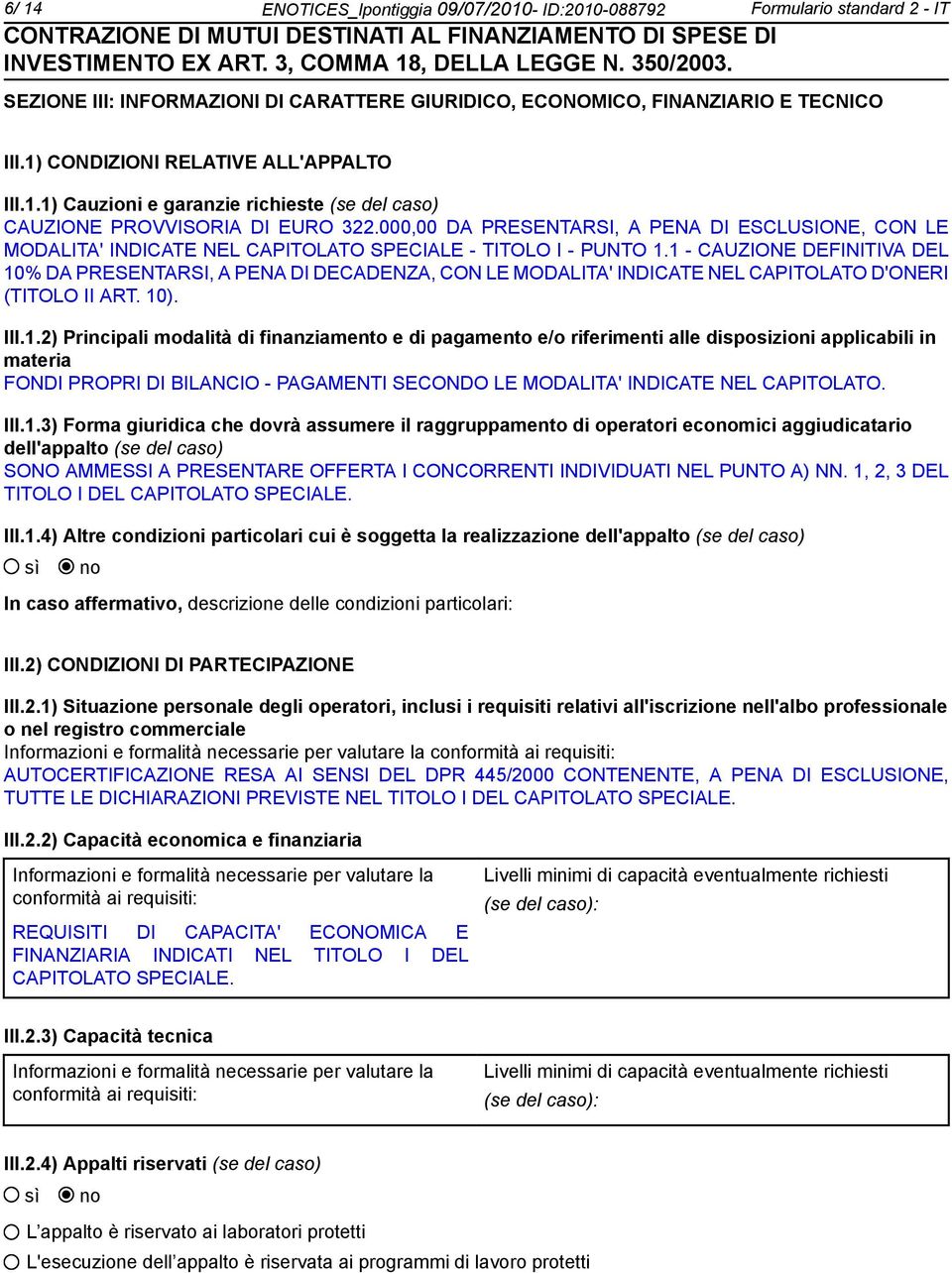 000,00 DA PRESENTARSI, A PENA DI ESCLUSIONE, CON LE MODALITA' INDICATE NEL CAPITOLATO SPECIALE - TITOLO I - PUNTO 1.