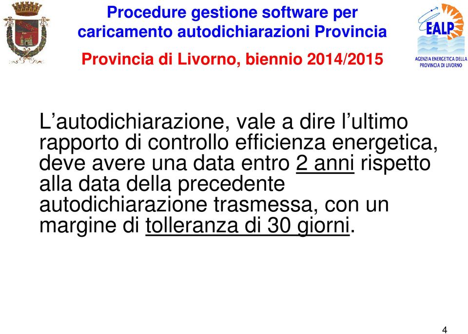 entro 2 anni rispetto alla data della precedente