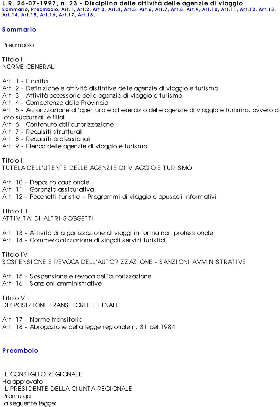 3 - Attività acces s or ie delle agenz ie di viaggio e tur ismo Art. 4 - Competenze della Pr ovincia Art.