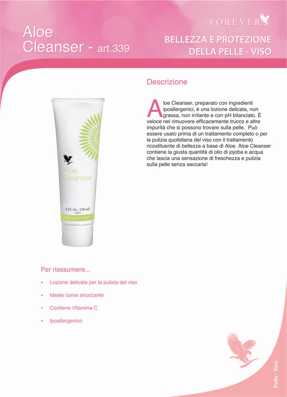 Può essere usato prima di un trattamento completo o per la pulizia quotidiana del viso con il trattamento ricostituente di bellezza a base di Aloe.