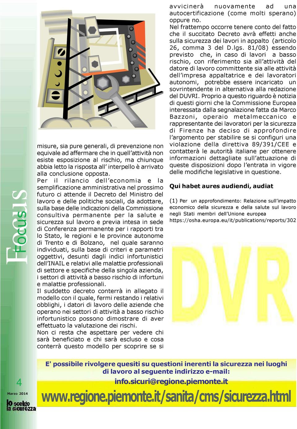 Per il rilancio dell economia e la semplificazione amministrativa nel prossimo futuro ci attende il Decreto del Ministro del lavoro e delle politiche sociali, da adottare, sulla base delle