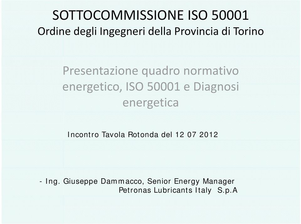 50001 e Diagnosi i energetica Incontro Tavola Rotonda del 12 07 2012 -