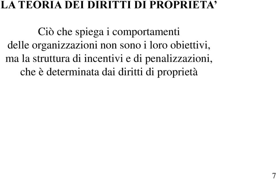 obiettivi, ma la struttura di incentivi e di