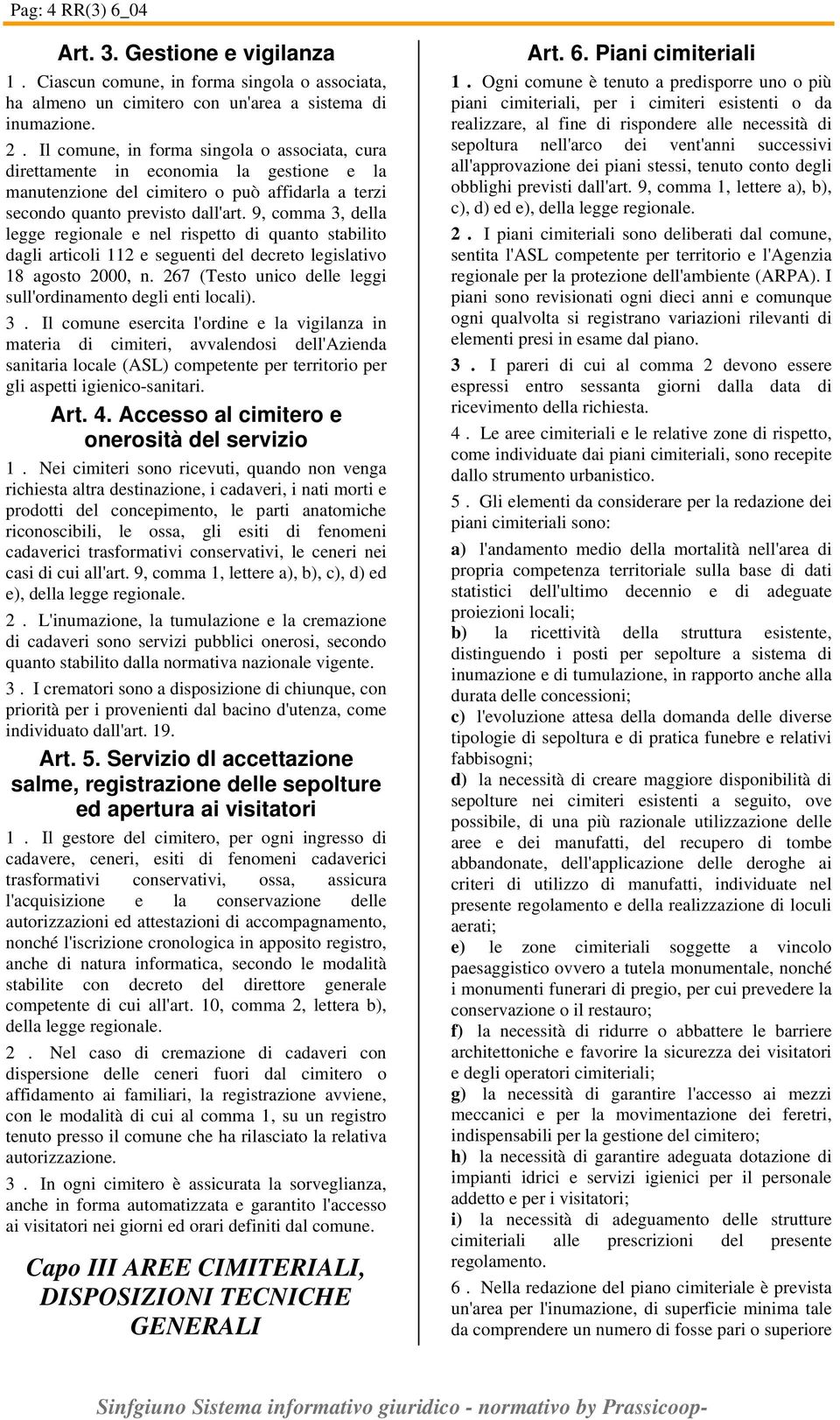 9, comma 3, della legge regionale e nel rispetto di quanto stabilito dagli articoli 112 e seguenti del decreto legislativo 18 agosto 2000, n.